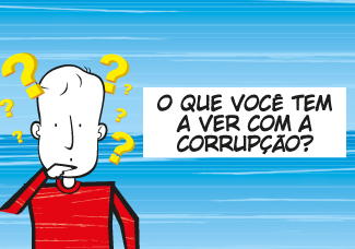 Campanha O que você tem a ver com a corrupção?